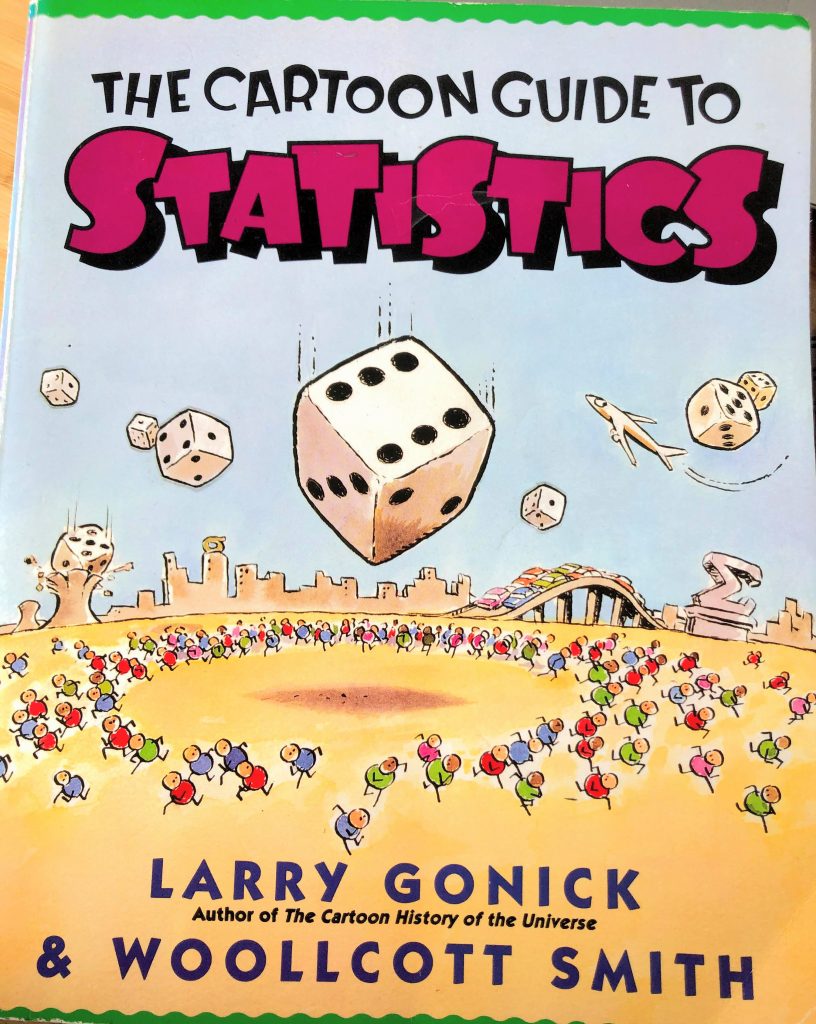 The cover of the book. The Cartoon Guide to Statistics. Depicts a giant die falling from the sky while people run away on the ground.